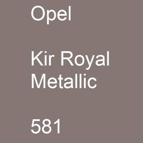 Opel, Kir Royal Metallic, 581.